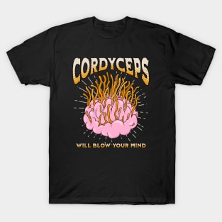 Cordyceps will blow your mind T-Shirt